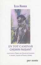 Couverture du livre « En tot caminar capvath l'obra de Francis Jammes » de Harrer Elisa aux éditions Per Noste