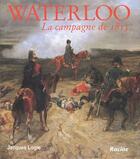 Couverture du livre « Waterloo ; la campagne de 1815 » de Jacques Logie aux éditions Editions Racine