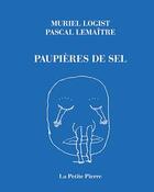 Couverture du livre « Paupières de sel » de Pascal Lemaitre et Muriel Logist aux éditions La Pierre D'alun