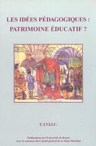 Couverture du livre « Les idees pedagogiques - patrimoine educatif ? » de  aux éditions Pu De Rouen