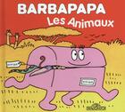 Couverture du livre « Barbapapa : les animaux » de Annette Tison et Talus Taylor aux éditions Les Livres Du Dragon D'or