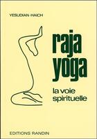 Couverture du livre « Raja yoga ; la voie spirituelle » de Yesudian Haich aux éditions Ambre