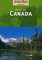 Couverture du livre « CAP SUR ; ouest du Canada (2e édition) » de Jack Altman aux éditions Jpm