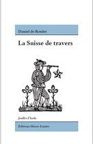 Couverture du livre « La Suisse de travers » de Daniel De Roulet aux éditions Heros Limite