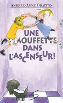 Couverture du livre « Une mouffette dans l'ascenseur ! » de Gratton Andree-Anne aux éditions Soulieres