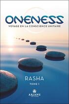 Couverture du livre « Oneness : voyage en la conscience unitaire » de Rasha aux éditions Ariane