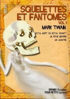 Couverture du livre « Squelettes et fantômes t.1 » de Mark Twain aux éditions Numeriklivres