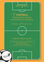 Couverture du livre « Football ; programmation annuelle d'entraînement des débutants » de Patrice Marseillou aux éditions Actio
