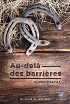 Couverture du livre « Lou Saint Ange Tome 2 : au-delà des barrières » de Muriel Pactat aux éditions Le Cygne D'o