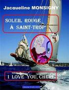 Couverture du livre « Soleil rouge a saint-trop' + i love you, cheri » de Jacqueline Monsigny aux éditions Vaillant Editions