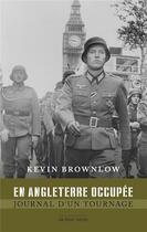 Couverture du livre « En Angleterre occupée » de Kevin Brownlow aux éditions La Tour Verte