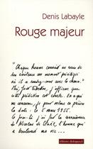 Couverture du livre « Rouge majeur » de Denis Labayle aux éditions Editions Dialogues