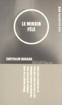 Couverture du livre « Le miroir fêlé » de Svetislav Basara aux éditions Les Allusifs