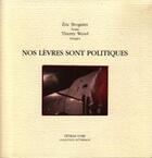 Couverture du livre « Nos lèvres sont politiques » de Eric Brogniet aux éditions Tetras Lyre