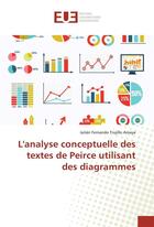 Couverture du livre « L'analyse conceptuelle des textes de peirce utilisant des diagrammes » de Fernando Julian aux éditions Editions Universitaires Europeennes