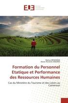 Couverture du livre « Formation du Personnel Etatique et Performance des Ressources Humaines » de Marius Bendoma aux éditions Editions Universitaires Europeennes