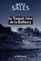 Couverture du livre « Le traquet rieur de la Baillaury » de Jacky Sales aux éditions Presses Litteraires