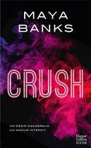 Couverture du livre « Crush » de Maya Banks aux éditions Harpercollins