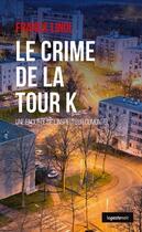 Couverture du livre « Le crime de la tour K » de Franck Linol aux éditions Geste