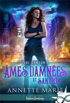 Couverture du livre « Tori Dawson Tome 8 : Âmes damnées et Sangria » de Annette Marie aux éditions Collection Infinity