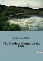 Couverture du livre « The Outdoor Chums on the Lake » de Quincy Allen aux éditions Culturea