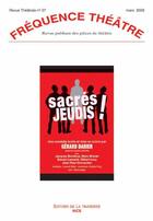 Couverture du livre « Revue fréquence théâtre n.27 : sacrés jeudis » de Gerard Darier aux éditions La Traverse