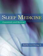 Couverture du livre « Sleep Medicine: Essentials and Review » de Lee-Chiong Teofilo aux éditions Oxford University Press Usa