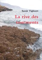 Couverture du livre « La rive des tourments » de Samir Tighzert aux éditions Lulu