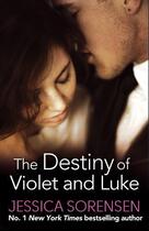 Couverture du livre « The Destiny of Violet and Luke » de Jessica Sorensen aux éditions Little Brown Book Group Digital