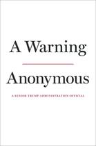 Couverture du livre « A WARNING - A SENIOR TRUMP ADMINISTRATION OFFICIAL » de Anonymous et Miles Taylor aux éditions Little Brown