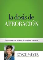 Couverture du livre « La Dosis de Aprobacion » de Joyce Meyer aux éditions Faitwords