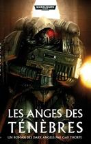 Couverture du livre « Warhammer 40.000 ; les anges des ténèbres » de Gav Thorpe aux éditions Black Library