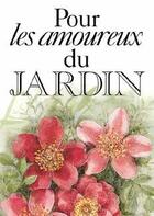 Couverture du livre « Pour les amoureux du jardin » de Helen Exley aux éditions Exley