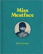 Couverture du livre « Kat toronto : miss meatface » de Dominic Johson aux éditions Circa