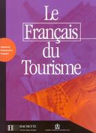 Couverture du livre « Le francais du tourisme - livret d'activites » de Calmy Anne-Marie aux éditions Hachette Fle