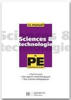 Couverture du livre « Le manuel de sciences et technologie du professeur des écoles » de Guichard/Antoine aux éditions Hachette Education