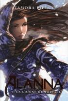 Couverture du livre « Alanna t.4 ; la lionne de Tortall » de Tamora Pierce aux éditions Hachette Romans