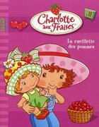 Couverture du livre « Charlotte aux Fraises T.11 ; la cueillette des pommes » de  aux éditions Hachette