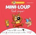 Couverture du livre « Je lis avec toi ! : Mini-Loup : quel cirque ! » de Philippe Matter aux éditions Hachette Enfants