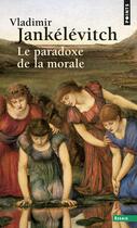 Couverture du livre « Le paradoxe de la morale » de Vladimir Jankelevitch aux éditions Points
