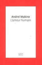 Couverture du livre « L'amour humain » de Andrei Makine aux éditions Seuil