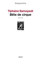 Couverture du livre « Bête de cirque » de Tiphaine Samoyault aux éditions Seuil