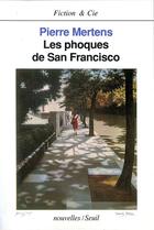 Couverture du livre « Les phoques de San Francisco » de Pierre Mertens aux éditions Seuil