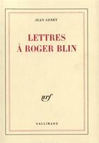 Couverture du livre « Lettres à Roger Blin » de Jean Genet aux éditions Gallimard