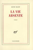 Couverture du livre « La vie absente » de Renee Massip aux éditions Gallimard