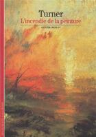 Couverture du livre « Turner ; l'incendie de la peinture » de Olivier Meslay aux éditions Gallimard