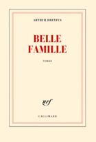 Couverture du livre « Belle famille » de Arthur Dreyfus aux éditions Gallimard