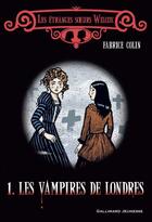 Couverture du livre « Les étranges soeurs Wilcox t.1 ; les vampires de Londres » de Fabrice Colin aux éditions Gallimard Jeunesse