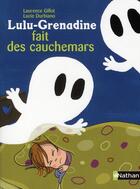 Couverture du livre « Lulu-Grenadine fait des cauchemars » de Laurence Gillot et Lucie Durbiano aux éditions Nathan