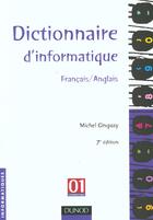 Couverture du livre « Dictionnaire D'Informatique Francais Anglais ; 7e Edition » de Michel Ginguay aux éditions Dunod